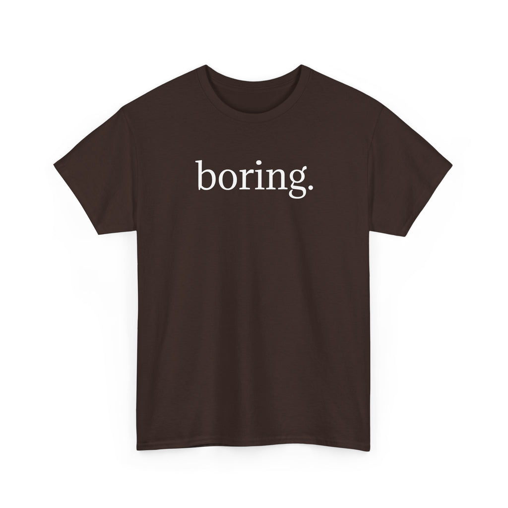 The Most Boring T-Shirt Ever Made — Minimalist Black Graphic T‑Shirt with 'boring.' Text
