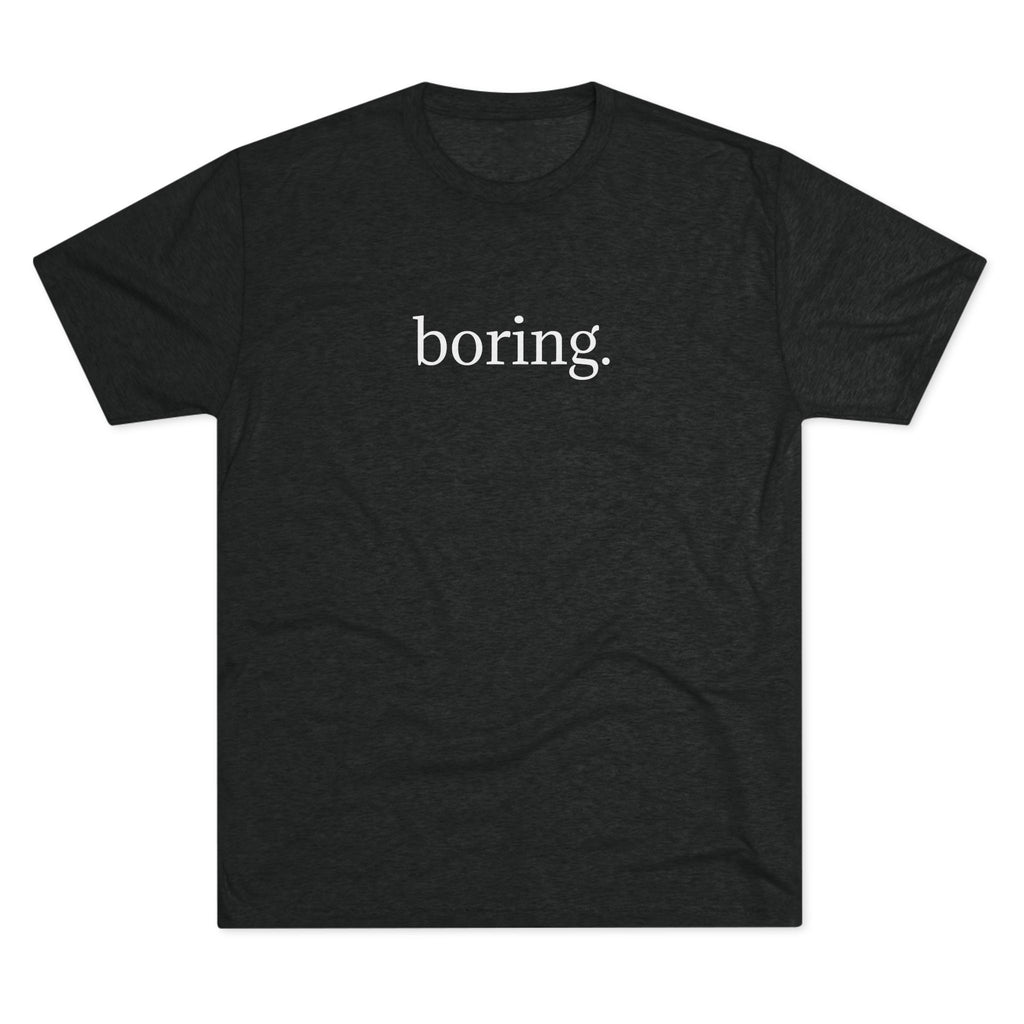 The Most Boring T-Shirt Ever Made — Minimalist Black Graphic T‑Shirt with 'boring.' Text