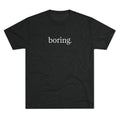 The Most Boring T-Shirt Ever Made — Minimalist Black Graphic T‑Shirt with 'boring.' Text