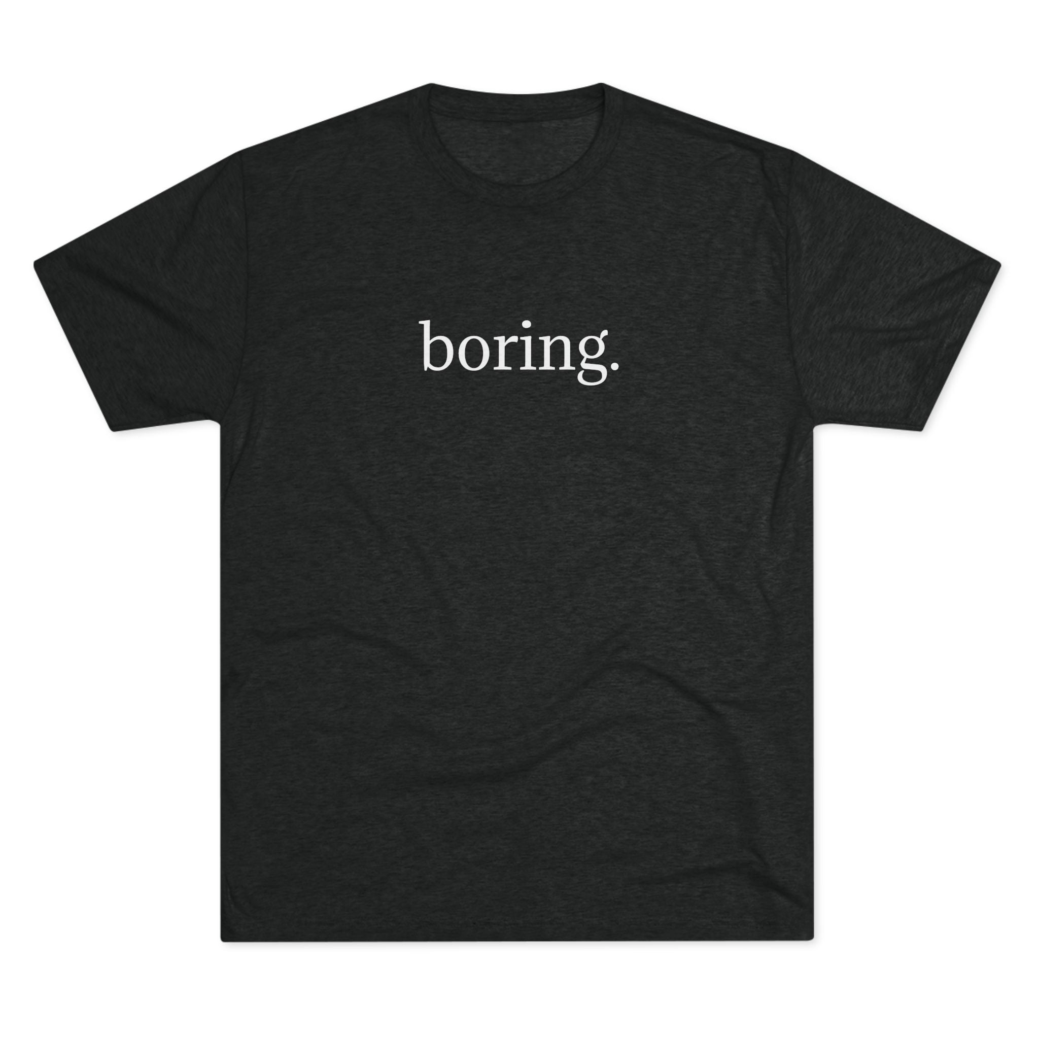 The Most Boring T-Shirt Ever Made — Minimalist Black Graphic T‑Shirt with 'boring.' Text