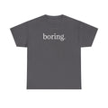 The Most Boring T-Shirt Ever Made — Minimalist Black Graphic T‑Shirt with 'boring.' Text