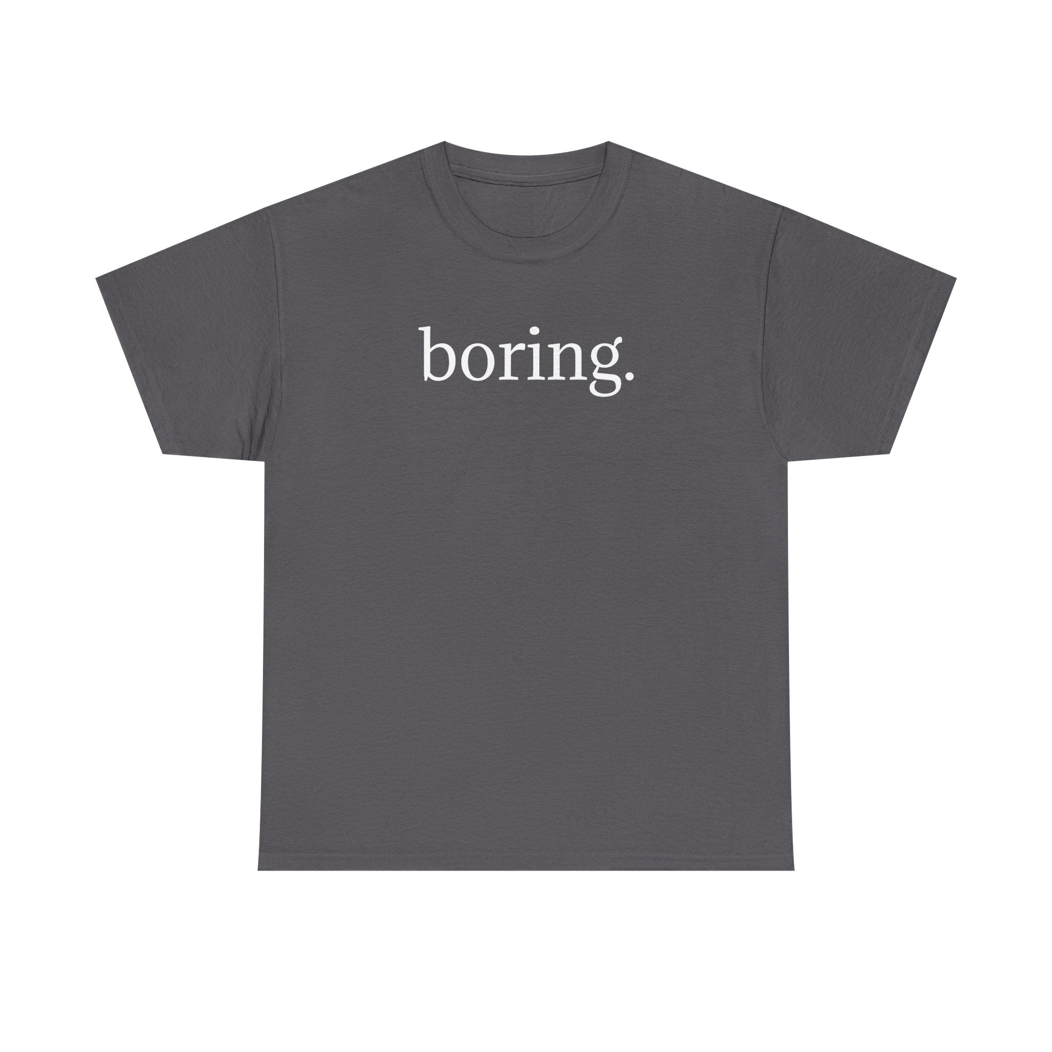 The Most Boring T-Shirt Ever Made — Minimalist Black Graphic T‑Shirt with 'boring.' Text