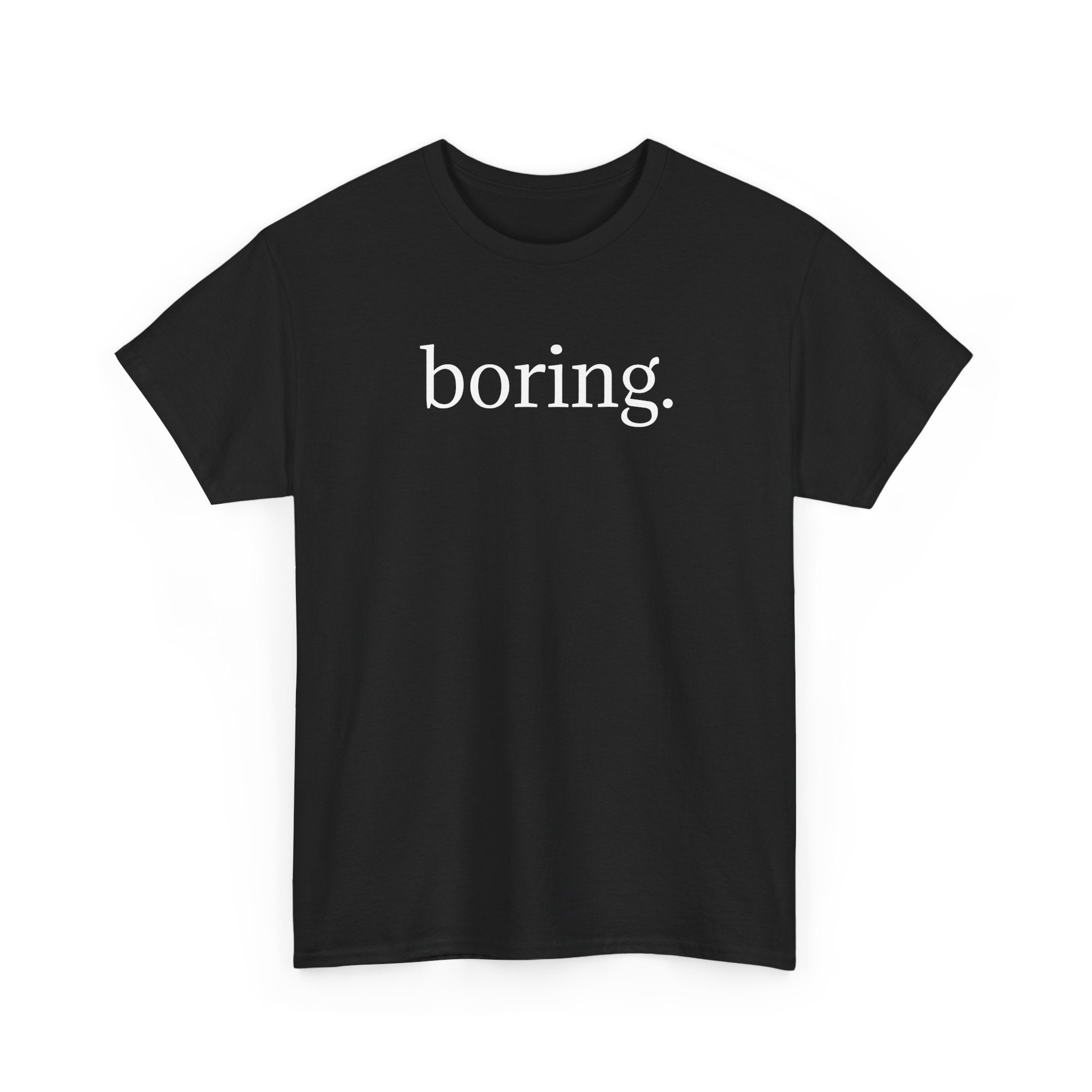 The Most Boring T-Shirt Ever Made — Minimalist Black Graphic T‑Shirt with 'boring.' Text