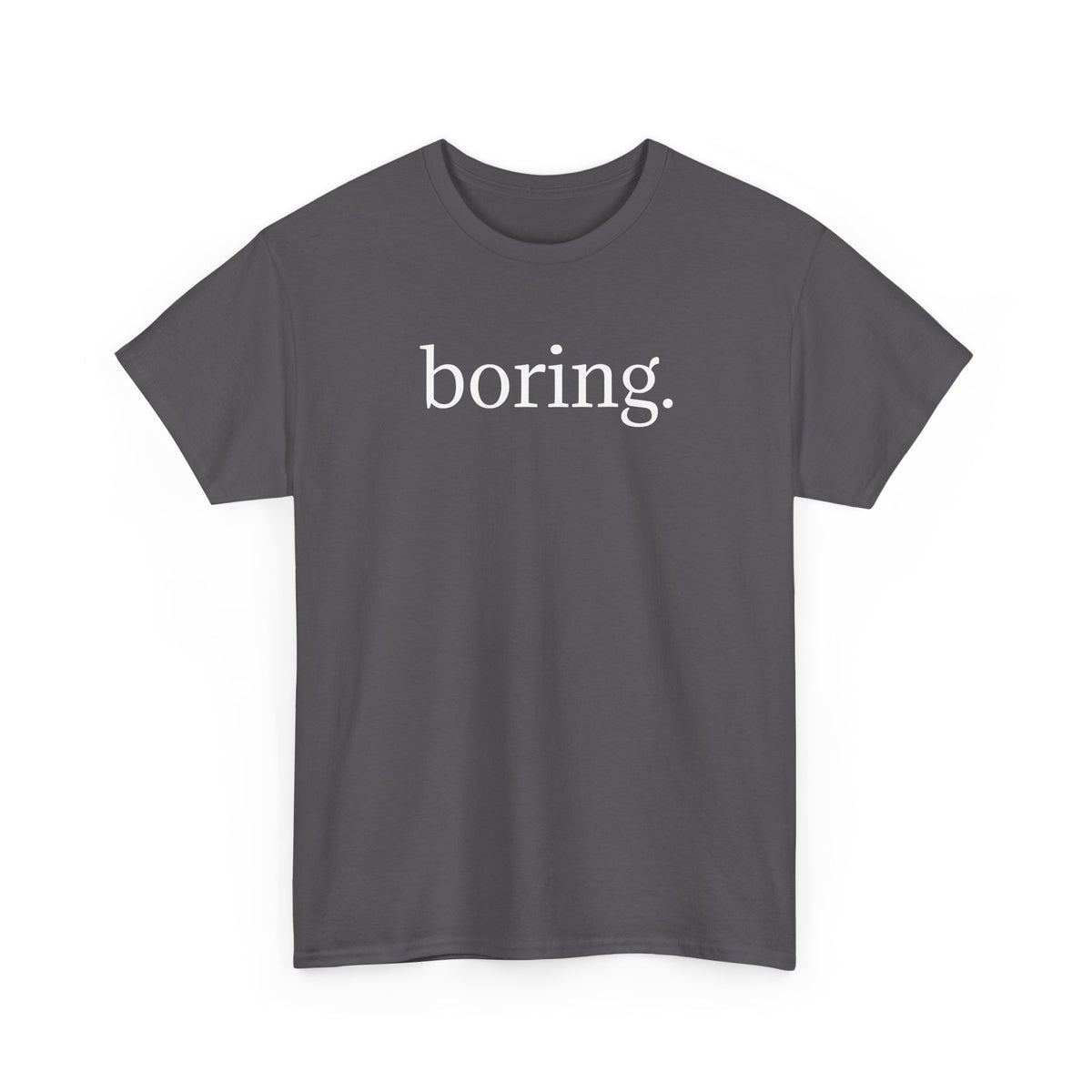 The Most Boring T-Shirt Ever Made — Minimalist Black Graphic T‑Shirt with 'boring.' Text